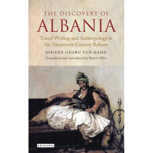 The Discovery of Albania: Travel Writing and Anthropology in the Nineteenth Century Balkans - Paperback