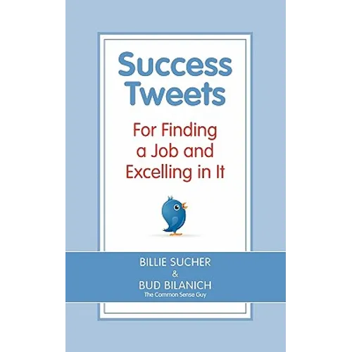Success Tweets For Finding a Job and Excelling in It - Paperback