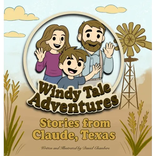 Windy Tale Adventures: Stories from Claude, Texas - Hardcover