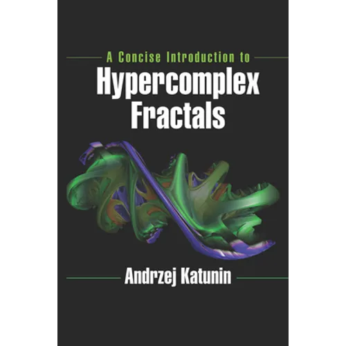 A Concise Introduction to Hypercomplex Fractals - Paperback