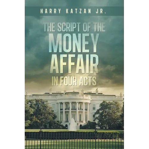 The Script of The MONEY Affair In Four Acts - Paperback