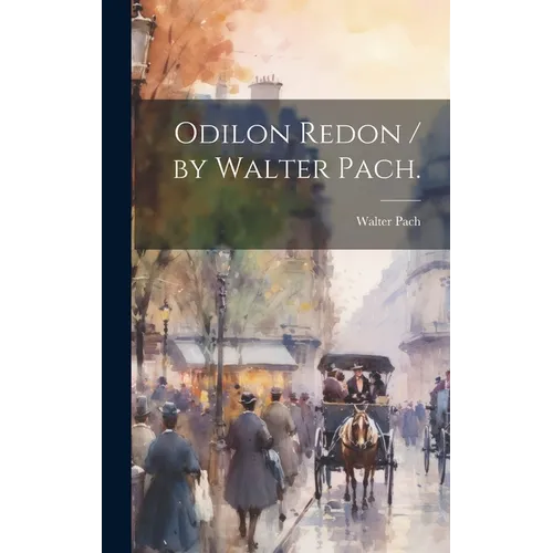 Odilon Redon / by Walter Pach. - Hardcover