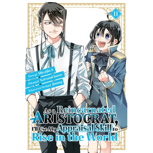 As a Reincarnated Aristocrat, I'll Use My Appraisal Skill to Rise in the World 11 (Manga) - Paperback