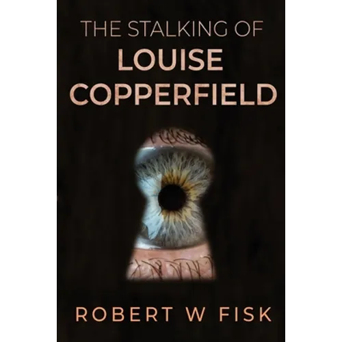 The Stalking of Louise Copperfield - Paperback