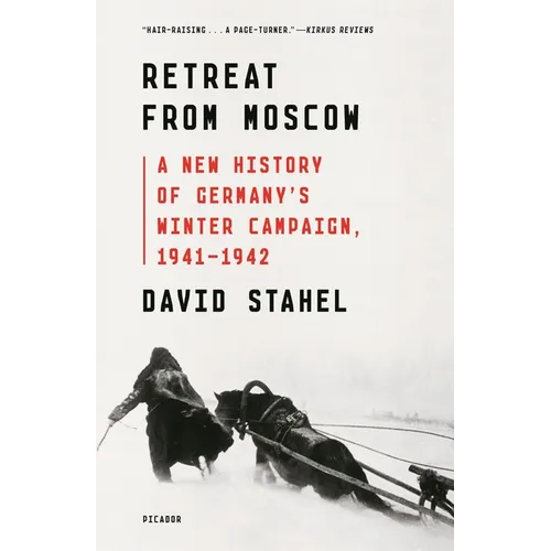 Retreat from Moscow: A New History of Germany's Winter Campaign, 1941-1942 - Paperback
