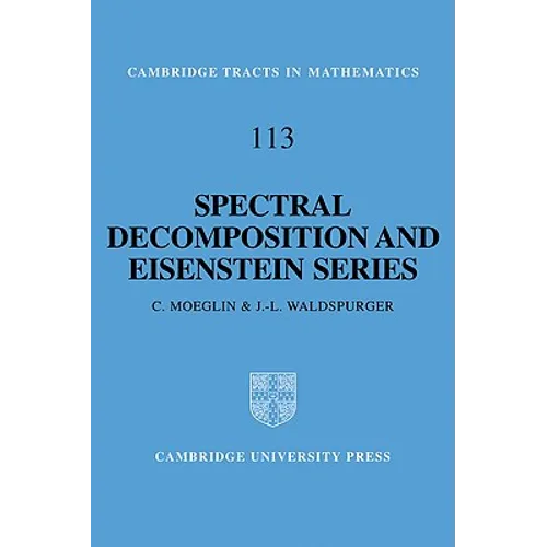 Spectral Decomposition and Eisenstein Series: A Paraphrase of the Scriptures - Paperback