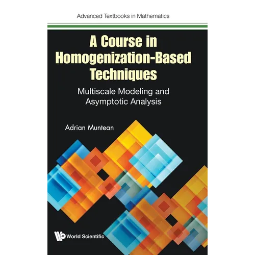 A Course in Homogenization-Based Techniques - Hardcover