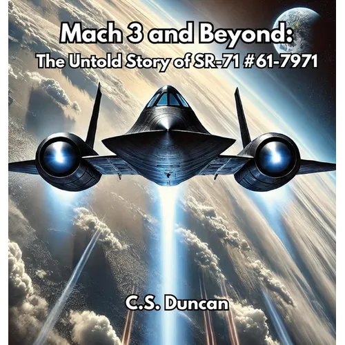 Mach 3 and Beyond: The Untold Story of SR-71 #61-7971 - Hardcover