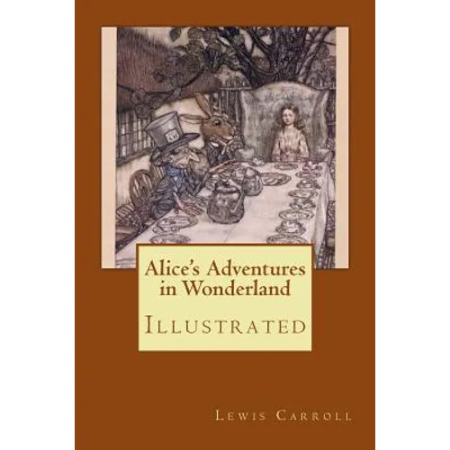 Alice's Adventures in Wonderland: Illustrated - Paperback
