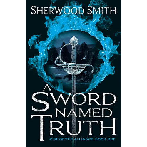A Sword Named Truth: Rise of the Alliance Book One - Mass Market Paperbound