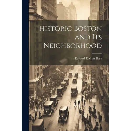 Historic Boston and Its Neighborhood