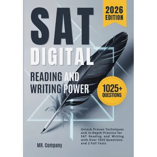 SAT Digital Reading and Writing Power: Unlock Proven Techniques and In-Depth Practice for SAT Reading and Writing with Over 1025 Questions and 2 Full - Paperback