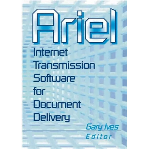 Ariel: Internet Transmission Software for Document Delivery - Hardcover