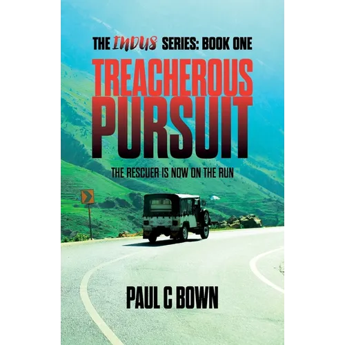 Treacherous Pursuit: The Rescuer is Now on the Run - Paperback