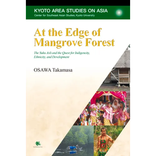 At the Edge of Mangrove Forest: The Suku Asli and the Quest for Indigeneity, Ethnicity, and Development - Paperback