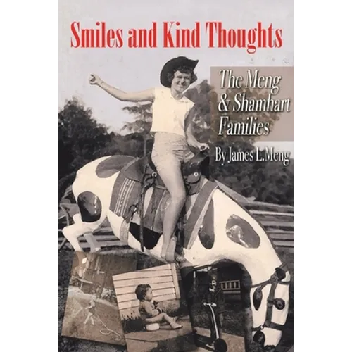 Smiles and Kind Thoughts: The Meng & Shamhart Families - Paperback