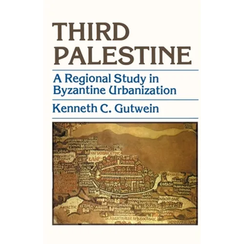 Third Palestine: A Regional Study in Byzantine Urbanization - Paperback