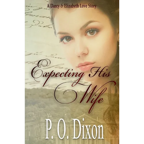 Expecting His Wife: A Darcy and Elizabeth Love Story - Paperback
