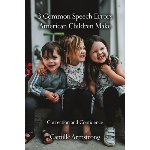3 Common Speech Errors American Children Make: Correction and Confidence - Paperback