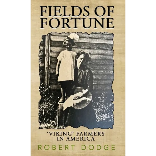 Fields Of Fortune: 'Viking' Farmers In America - Hardcover