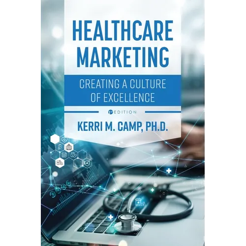 Healthcare Marketing: Creating a Culture of Excellence - Paperback