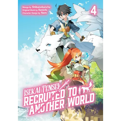 Isekai Tensei: Recruited to Another World: Volume 4 (Manga): Volume 4 - Paperback
