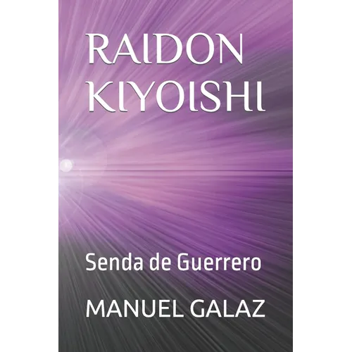 Raidon Kiyoishi: Senda de Guerrero - Paperback