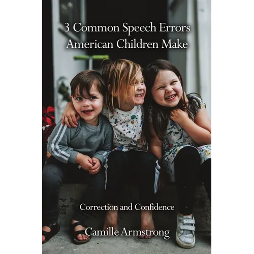 3 Common Speech Errors American Children Make: Correction and Confidence - Paperback
