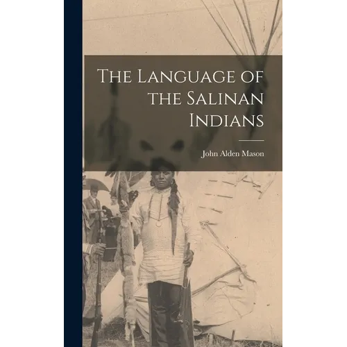 The Language of the Salinan Indians - Hardcover