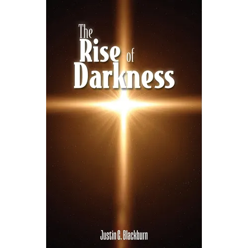 The Rise of Darkness - Hardcover
