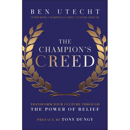 The Champion's Creed: Transform Your Culture Through the Power of Belief