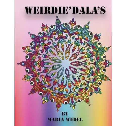 Weirdie'Dala's: Dive into the Weirdie World of fun whimsical and whack coloring !