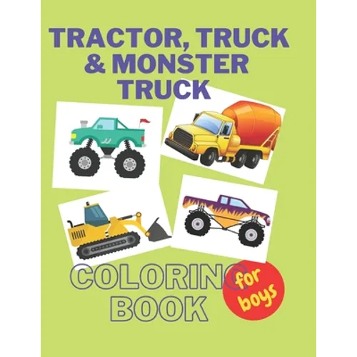 Tractor, Trucks & Monster Trucks Coloring Book: Valentine's Day Gift For Kids, Toddler Boys And Girls Valentines Colouring Pages with Tractors, Truck - Paperback