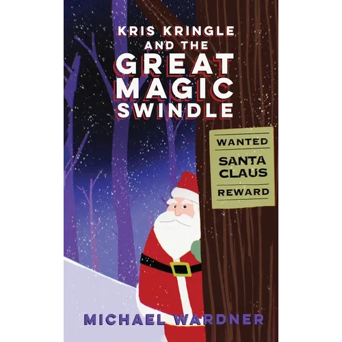 Kris Kringle and The Great Magic Swindle - Hardcover