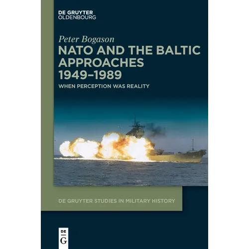 NATO and the Baltic Approaches 1949-1989: When Perception Was Reality - Paperback