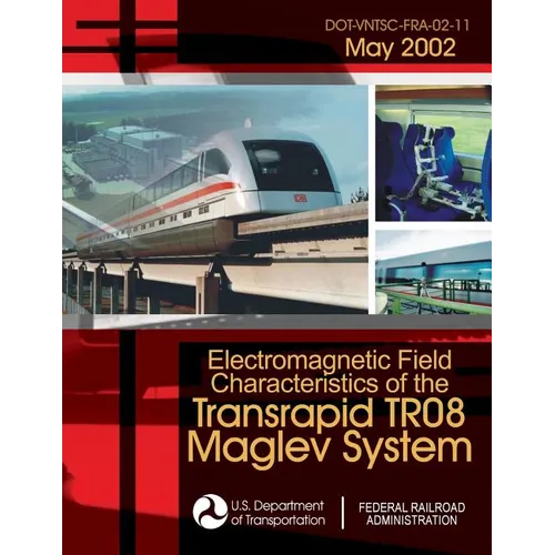 Electromagnetic Field Characteristics of the Transrapid TR08 Maglev System - Paperback