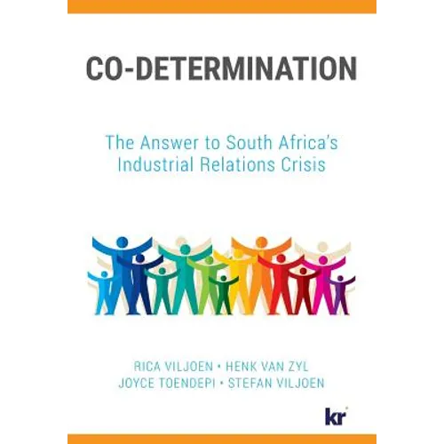 Co-Determination: The Answer to South Africa's Industrial Relations Crisis - Paperback