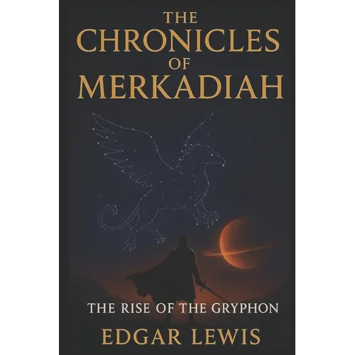 Chronicles of Merkadiah: The Rise of the Gryphon - Paperback