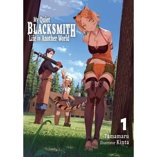 My Quiet Blacksmith Life in Another World: Volume 1 (Light Novel) - Paperback