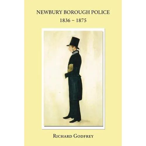 Newbury Borough Police 1836 - 1875 - Paperback
