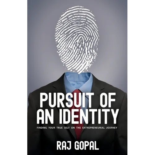Pursuit of an Identity: Finding Your True Self on the Entrepreneurial Journey - Paperback