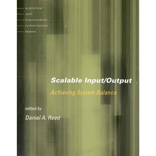 Scalable Input/Output: Achieving System Balance - Paperback