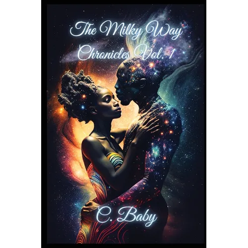 The Milky Way Chronicles Volume I - Paperback