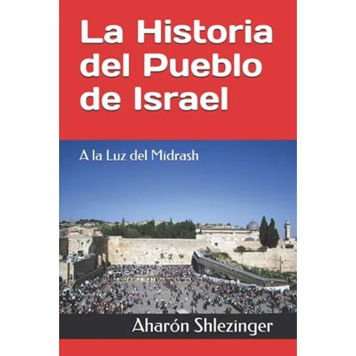 La Historia del Pueblo de Israel: A la Luz del Midrash - Paperback