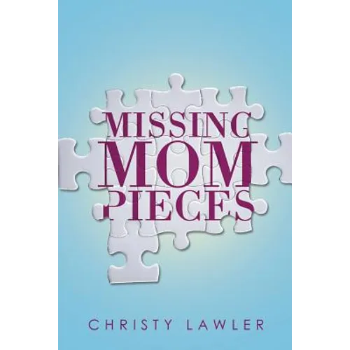 Missing Mom Pieces - Paperback