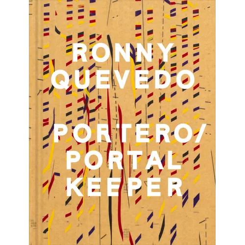 Ronny Quevedo: Portero / Portal Keeper - Hardcover