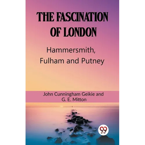 The Fascination Of London Hammersmith, Fulham and Putney - Paperback