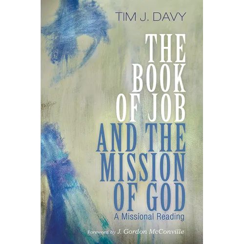 The Book of Job and the Mission of God: A Missional Reading - Hardcover