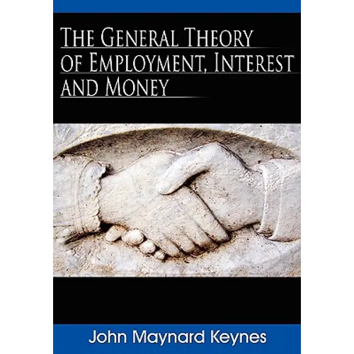 The General Theory of Employment, Interest, and Money - Paperback
