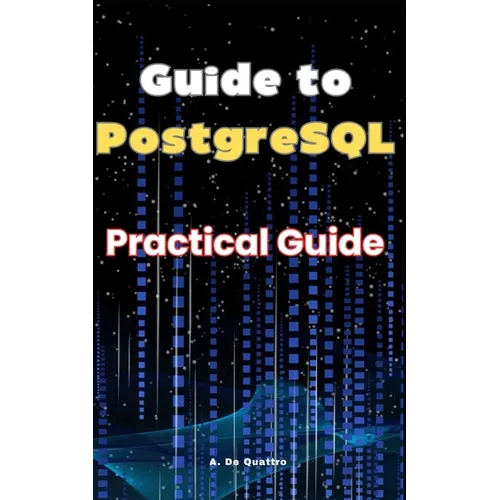Guide to PostgreSQL: Practical Guide - Paperback